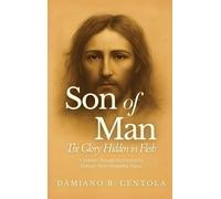 Son of Man: The Glory Hidden in Flesh