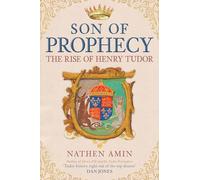 Son of Prophecy: The Rise of Henry Tudor