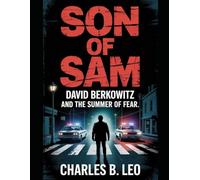 SON OF SAM: David Berkowitz and the Summer of Fear