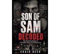 Son Of Sam Decoded: The Dark Psychology of ‘.44 Caliber Killer’ David Berkowitz