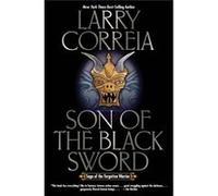Son Of The Black Sword Larry Correia, (Auteur)
