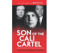 Son of the Cali Cartel: The Narcos Who Wiped Out Pablo Escobar and the Medellín Cartel