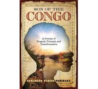 Son of the Congo A Journey of Tragedy, Triumph, and Transformation - Athanase Kadita Tshibaka - Resolve Editions - ebook (ePub) - Livre