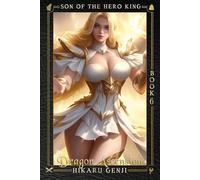 Son of the Hero King 6: Dragon Ascension