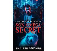 Son Oméga Secret: Une Romance M/M Mpreg de Métamorphes