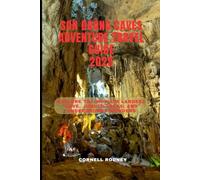 SƠN ĐOÒNG CAVES ADVENTURE TRAVEL GUIDE 2025: Explore the World’s Largest Cave, Jungle Treks, and Underground Wonders