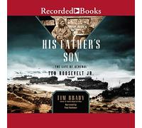 Son père Fils : la Vie du général Ted Roosevelt, Jr. [Import]