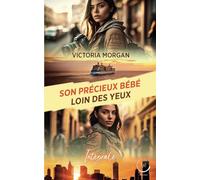 Son précieux bébé / Loin des yeux: L'intégrale