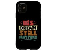 Son rêve Compte Toujours | Droits de l'homme | Journée Martin Luther King Coque pour iPhone 11
