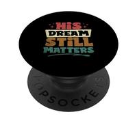 Son rêve Compte Toujours | Droits de l'homme | Journée Martin Luther King PopSockets PopGrip Adhésif