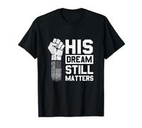 Son rêve compte toujours MLK Martin Luther King Day T-Shirt