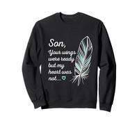 Son Wings Were Ready by My Heart Not Memorial Sweatshirt