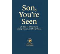 Son, You’re Seen: 30 Days to Know You’re Called, Chosen, and Never Alone