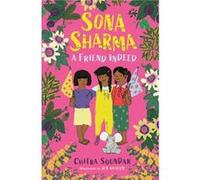 Sona Sharma A Friend Indeed by Chitra Soundar Chitra Soundar (Auteur)