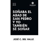 Soñaba El Abad De San Pedro Y Yo También Sé Soñar