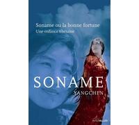 Soname ou la Bonne Fortune- Une Enfance Tibetaine - Soname Yangchen - Intervalles - broché - Récit