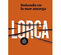 Soñando en la mar amarga: Poesía de Lorca / Dreaming in the Bitter Sea