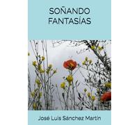 SOÑANDO FANTASÍAS