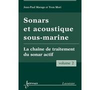 Sonars et acoustique sous-marine - Volume 2: La chaîne de traitement du sonar actif