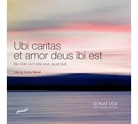 Sonat Vox - Ubi Caritas Et Amor Deus Ibi Est