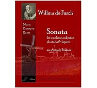 Sonata Willem De Fesch For Trombone And Piano: Plus Tuba & Fagotto