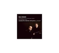 Max Reger – Sonates pour clarinette et piano, Op. 107 & 49 – CD – Challenge