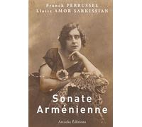 Sonate arménienne: Suivi de Lettres à Arax