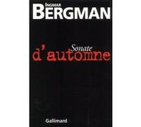Sonate d'automne Ingmar Bergman (Auteur), Lucie Albertini (Traduction), Carl Gustaf Bjurström (Traduction)