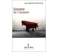 Sonate de l'assassin - J-B. DESTREMAU - Max Milo - broché - Roman