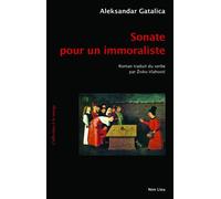 Sonate pour un immoraliste - Aleksandar Gatalica - Non Lieu - broché - Roman