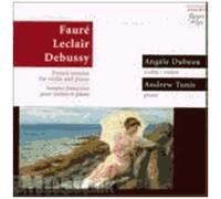 Sonate Pour Violon Et Piano No. 1 Dubeau, Violon & Tunis, Piano + Leclair & Fauré