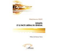 Sonatel et le pacte libéral du Sénégal - El Hadji Mounirou Ndiaye - L'harmattan - broché - Etude