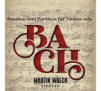 Walch, Martin - Sonaten und Partiten Für Violine Solo [Import]