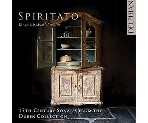 Sonates du 17ème Siècle de la Collection Düben / Spiritato - Kinga Ujszaszi