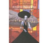 Sonates frelatées Orson Scott Card (Auteur), Arnaud Mousnier-Lompré (Traduction), Luc Carissimo (Traduction)