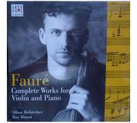 Sonates Pour Violon Et Piano No. 1 En La Majeur Opus 13 Et No. 2 En Mi Mineur Opus 108, Romance Pour Violon Et Piano Opus 28, Berceuse Opus 16 Et Sicilienne Opus 78 Pour Violon Et Piano...