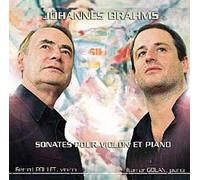 Gérard Poulet & Itamar Golan – Sonates pour violon et piano (Brahms) – Arion