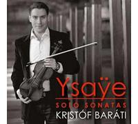 Kristof Barati – Ysaÿe : Sonates pour violon solo – CD – Edel