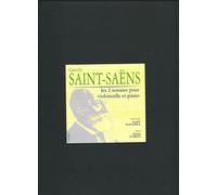 Camille Saint-Saëns – Sonates pour violoncelle et piano n° 1 et 2 – Calliope