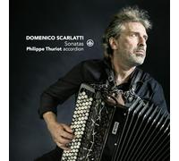 Philippe Thuriot – Sonates (transcriptions pour accordéon) – CD – Challenge
