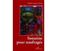 Sonatine pour naufragés - Michèle Acquaviva-Pache - L'harmattan - broché - Roman