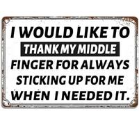SONAXO Plaque en métal humoristique avec inscription « I Would Like to Thank My Middle Finger For Always Sticking Up for Me When I Needed It » - 30,5 x 20,3 cm