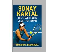 Sonay Kartal: The Silent Force of British Tennis