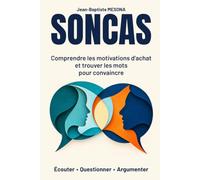 SONCAS.: Comprendre les motivations d'achat et trouver les mots pour convaincre.