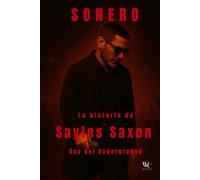 Sonero: La Historia de Sayles Saxon Rey del Underground