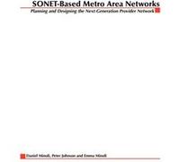 SONETBased Metro Area Networks by Daniel Minoli Daniel Minoli, Emma Minoli, Peter Johnson (Auteur)