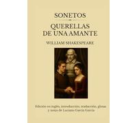 Sonetos de Shakespeare - Querellas de una amante Luciano García García. Edición en inglés, introducción, traducción, glosas y notas