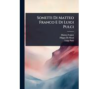Sonetti Di Matteo Franco E Di Luigi Pulci