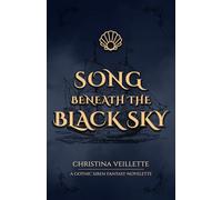 Song Beneath the Black Sky: A Gothic Siren Fantasy Novelette