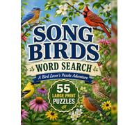 Song Birds Word Search: 55 Large Print Puzzles Featuring Backyard Birds, Birdwatching Terms, Nests, Feathers, Nature, and Relaxing Bird Lover Fun
